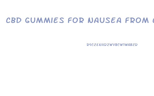 Cbd Gummies For Nausea From Chemo