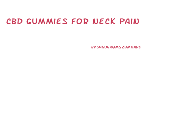 Cbd Gummies For Neck Pain
