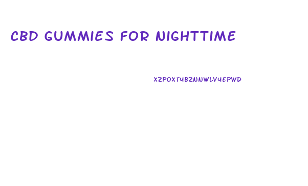 Cbd Gummies For Nighttime