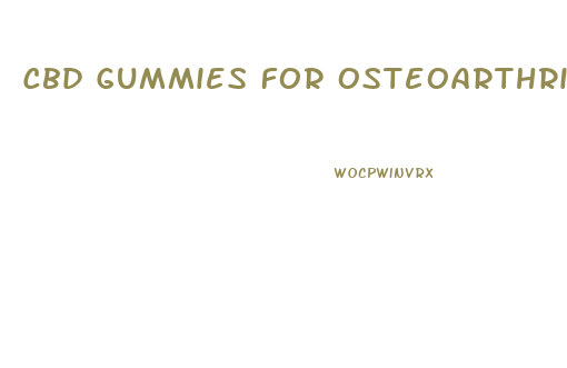 Cbd Gummies For Osteoarthritis Pain