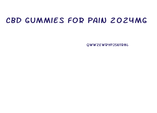 Cbd Gummies For Pain 2024mg