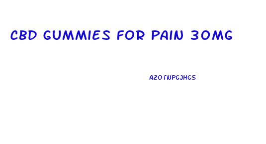 Cbd Gummies For Pain 30mg