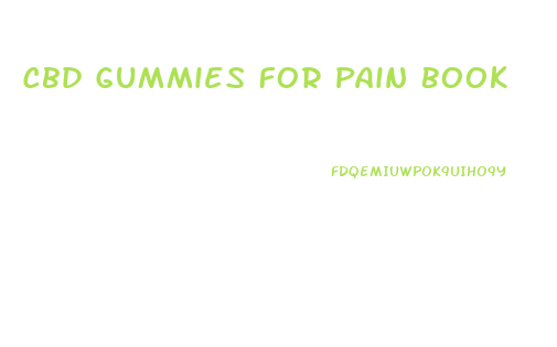 Cbd Gummies For Pain Book