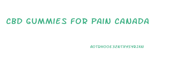 Cbd Gummies For Pain Canada