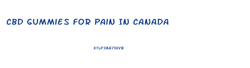 Cbd Gummies For Pain In Canada