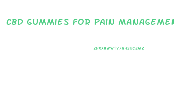 Cbd Gummies For Pain Management