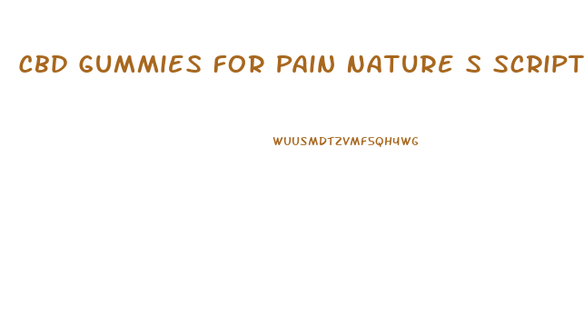 Cbd Gummies For Pain Nature S Script