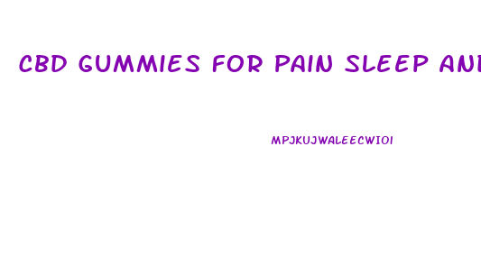 Cbd Gummies For Pain Sleep And Anxiety