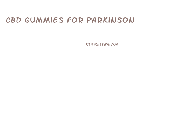 Cbd Gummies For Parkinson