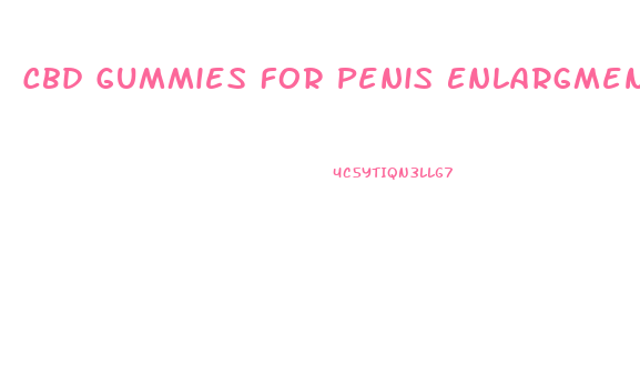 Cbd Gummies For Penis Enlargment