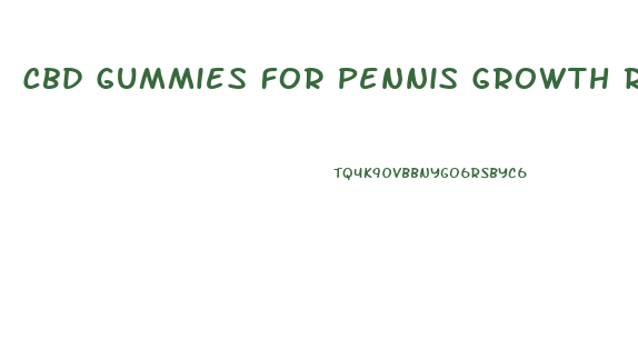 Cbd Gummies For Pennis Growth Review