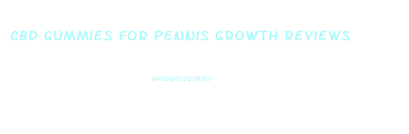 Cbd Gummies For Pennis Growth Reviews