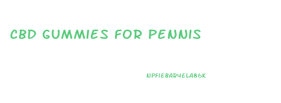 Cbd Gummies For Pennis