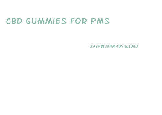 Cbd Gummies For Pms
