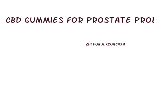 Cbd Gummies For Prostate Problems