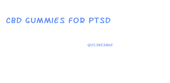 Cbd Gummies For Ptsd