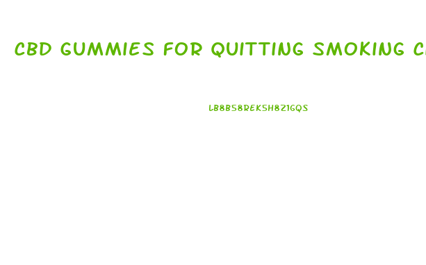 Cbd Gummies For Quitting Smoking Cigarettes Shark Tank