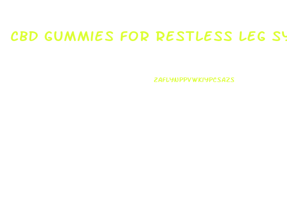 Cbd Gummies For Restless Leg Syndrome