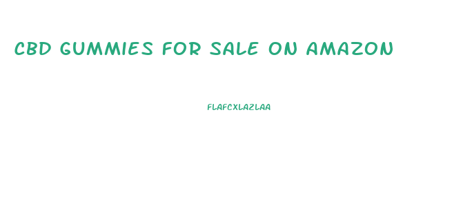 Cbd Gummies For Sale On Amazon
