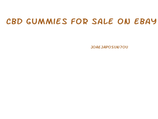 Cbd Gummies For Sale On Ebay