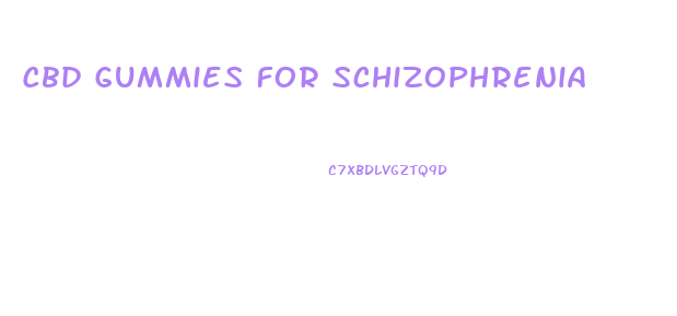 Cbd Gummies For Schizophrenia
