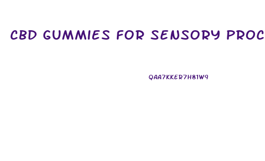 Cbd Gummies For Sensory Processing Disorder