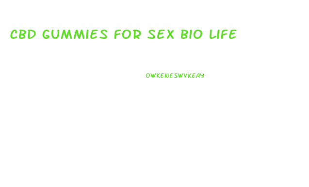 Cbd Gummies For Sex Bio Life