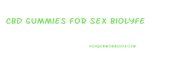 Cbd Gummies For Sex Biolyfe