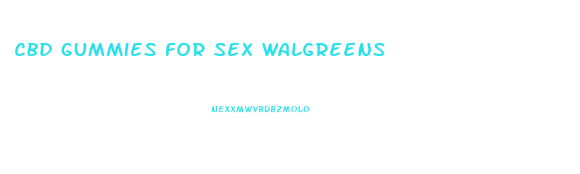 Cbd Gummies For Sex Walgreens