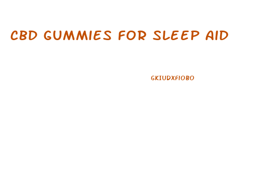 Cbd Gummies For Sleep Aid