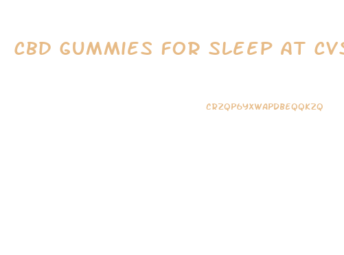Cbd Gummies For Sleep At Cvs