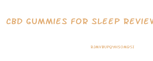 Cbd Gummies For Sleep Review
