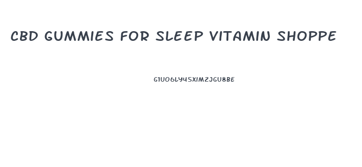 Cbd Gummies For Sleep Vitamin Shoppe