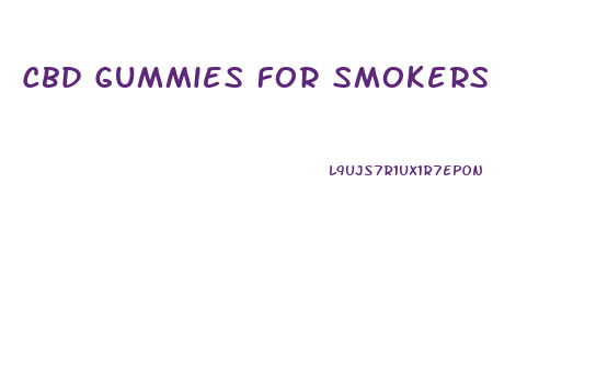 Cbd Gummies For Smokers