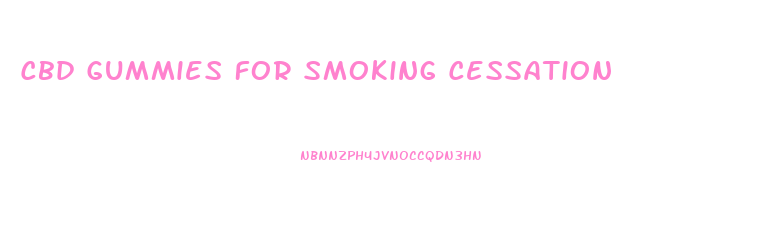Cbd Gummies For Smoking Cessation