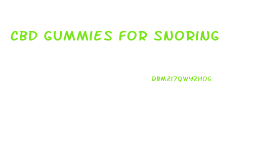 Cbd Gummies For Snoring