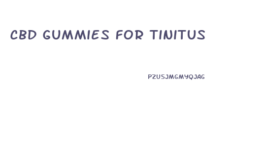 Cbd Gummies For Tinitus