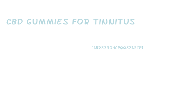 Cbd Gummies For Tinnitus