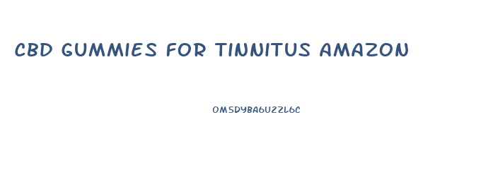 Cbd Gummies For Tinnitus Amazon