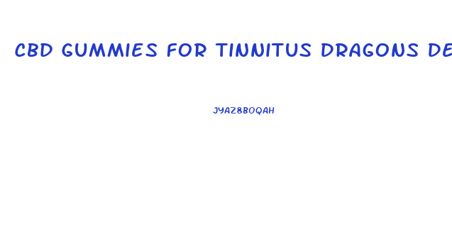 Cbd Gummies For Tinnitus Dragons Den