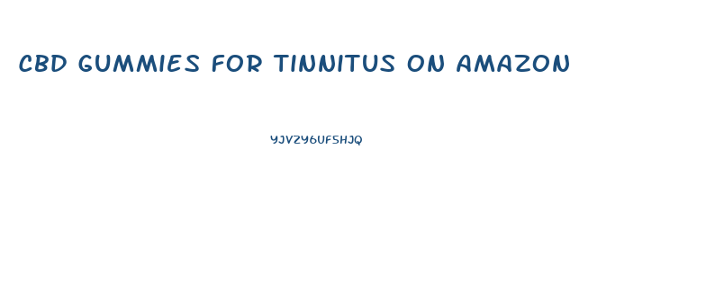 Cbd Gummies For Tinnitus On Amazon