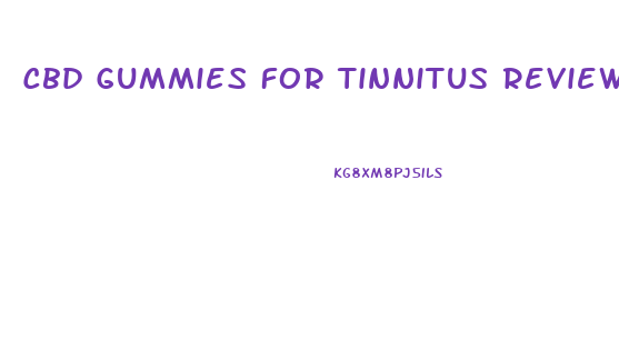 Cbd Gummies For Tinnitus Reviews Shark Tank