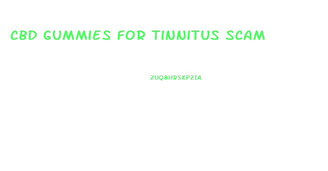 Cbd Gummies For Tinnitus Scam