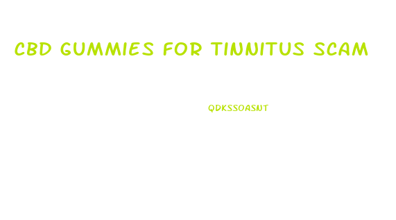 Cbd Gummies For Tinnitus Scam