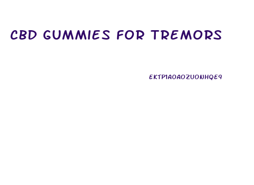 Cbd Gummies For Tremors