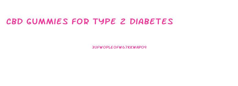 Cbd Gummies For Type 2 Diabetes