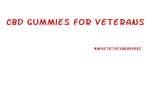 Cbd Gummies For Veterans