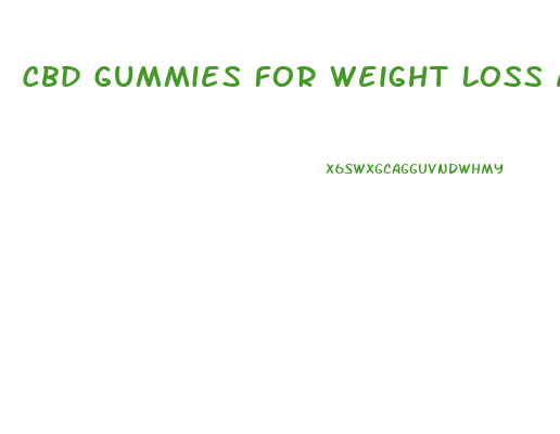 Cbd Gummies For Weight Loss Amazon
