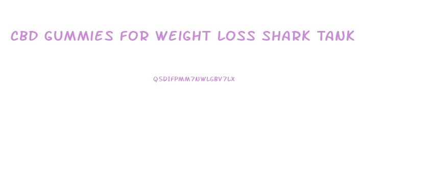 Cbd Gummies For Weight Loss Shark Tank