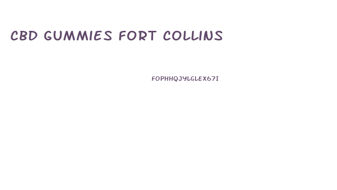 Cbd Gummies Fort Collins